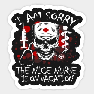 Halloween i am sorry the nice nurse is on vacation Sticker